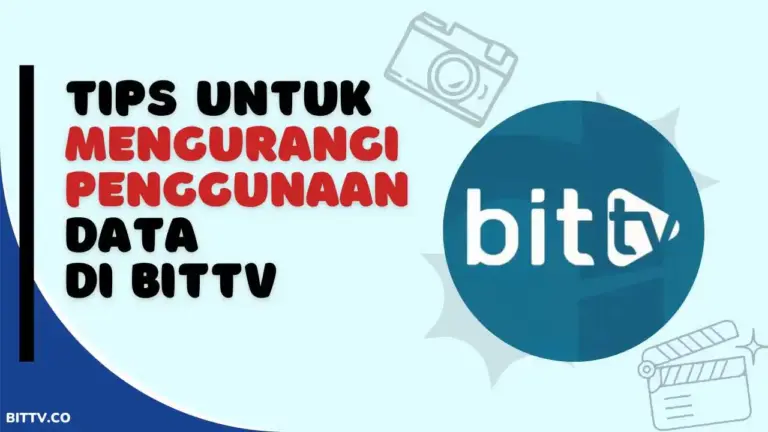 Tips Terbaik untuk Mengurangi Penggunaan Data di BitTV